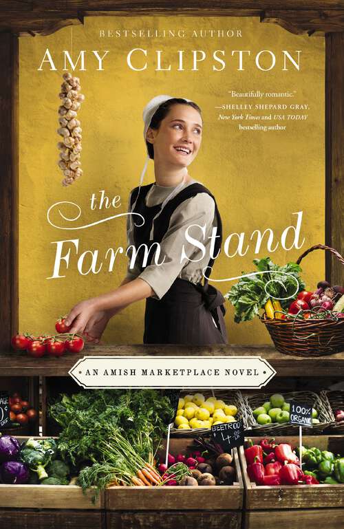 Book cover of The Farm Stand: The Bake Shop, The Farm Stand, The Coffee Corner, The Jam And Jelly Nook (An Amish Marketplace Novel #2)