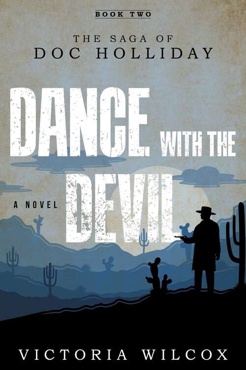 Book cover of Dance with the Devil: The Saga of Doc Holliday