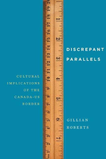 Book cover of Discrepant Parallels: Cultural Implications of the Canada-US Border (ISSN)