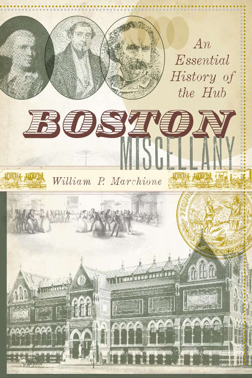 Book cover of Boston Miscellany: An Essential History of the Hub