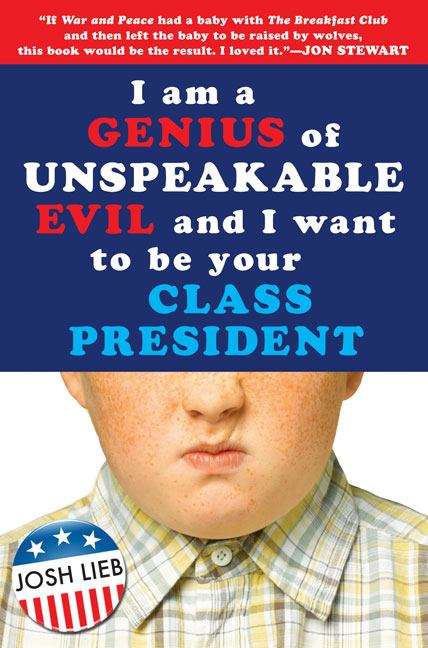Book cover of I Am a Genius of Unspeakable Evil and I Want to Be Your Class President