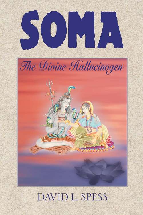 Book cover of Soma: The Divine Hallucinogen