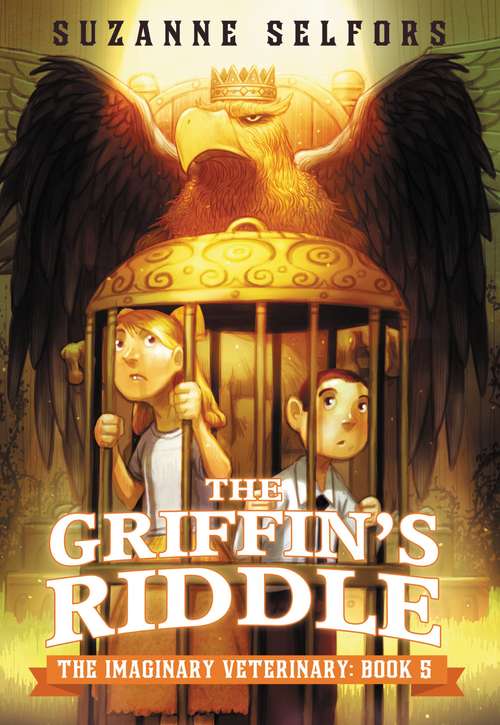 The Griffin's Riddle (The Imaginary Veterinary #5)