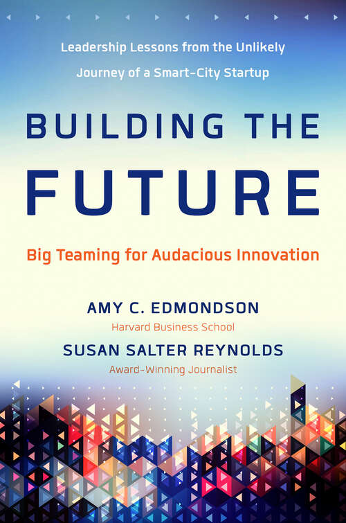 Book cover of Building the Future: Big Teaming for Audacious Innovation (1)