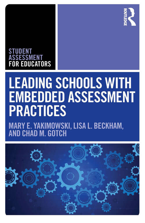 Book cover of Leading Schools with Embedded Assessment Practices (1) (Student Assessment for Educators)