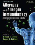Allergens and Allergen Immunotherapy: Subcutaneous, Sublingual, and Oral, Fifth Edition (Clinical Allergy And Immunology Ser. #Vol. 21)