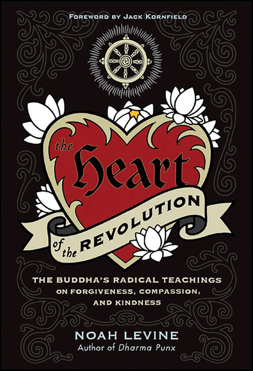 Book cover of The Heart of the Revolution: The Buddha's Radical Teachings on Forgiveness, Compassion, and Kindness