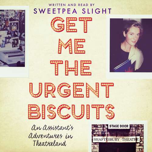 Book cover of Get Me the Urgent Biscuits: An Assistant's Adventures in Theatreland