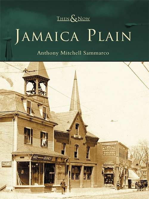 Book cover of Jamaica Plain: Then And Now (Then and Now)