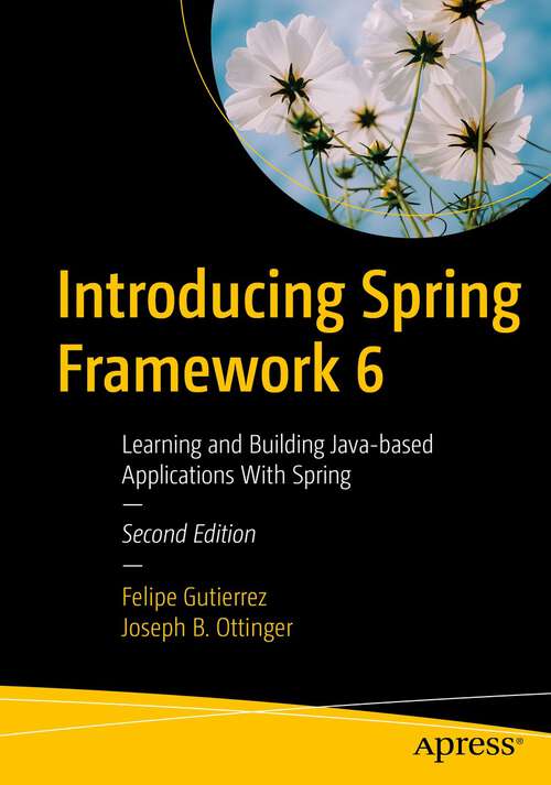 Book cover of Introducing Spring Framework 6: Learning and Building Java-based Applications With Spring (2nd ed.)