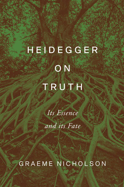 Book cover of Heidegger on Truth: Its Essence and its Fate (New Studies in Phenomenology and Hermeneutics)