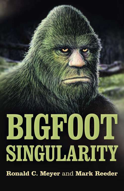 Book cover of Bigfoot Singularity: A Novel