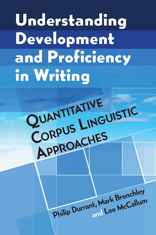 Understanding Development and Proficiency in Writing: Quantitative Corpus Linguistic Approaches