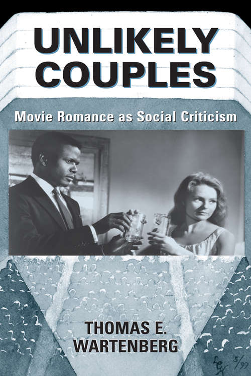 Book cover of Unlikely Couples: Movie Romance As Social Criticism