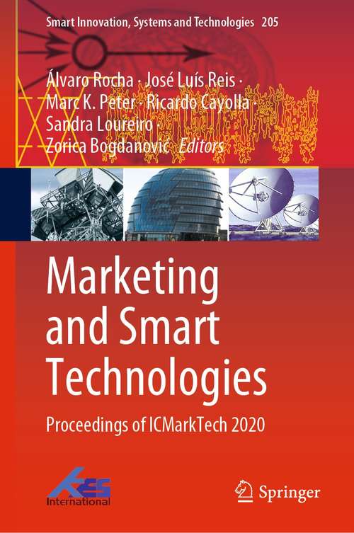 Marketing and Smart Technologies: Proceedings of ICMarkTech 2020 (Smart Innovation, Systems and Technologies #205)