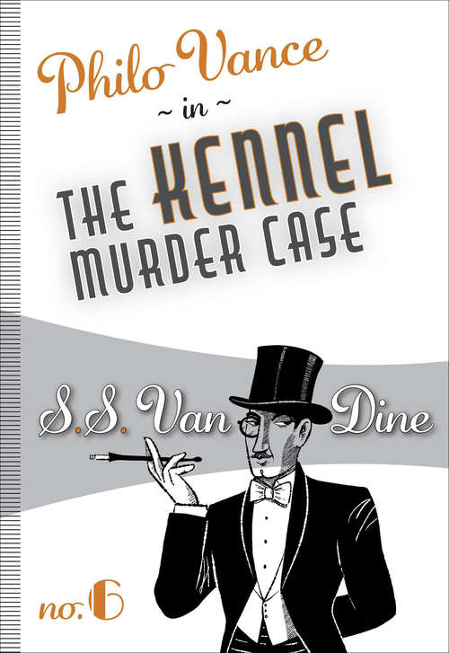 The Kennel Murder Case: Philo Vance #6 (Philo Vance #6)