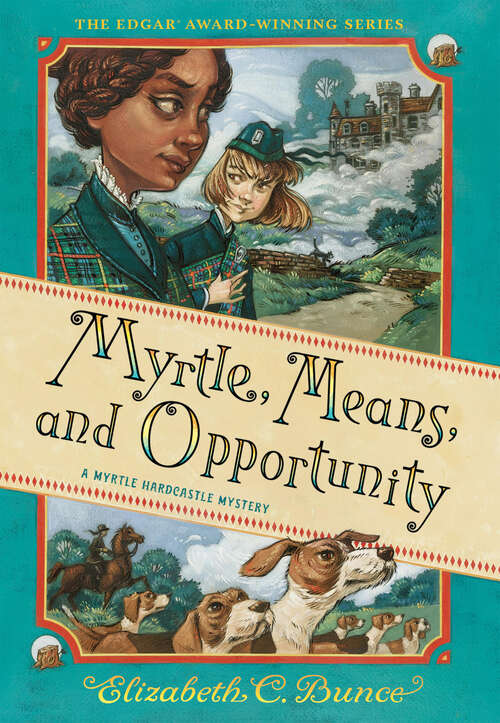 Book cover of Myrtle, Means, and Opportunity (Myrtle Hardcastle Mystery Ser. #5)