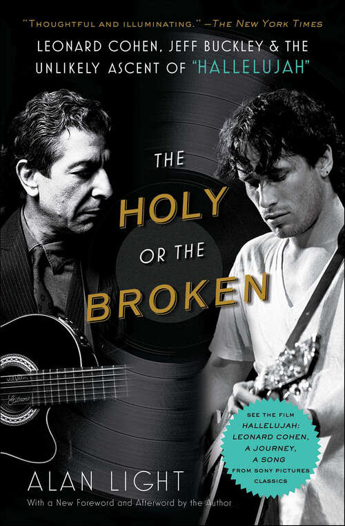 Book cover of The Holy or the Broken: Leonard Cohen, Jeff Buckley, and the Unlikely Asce