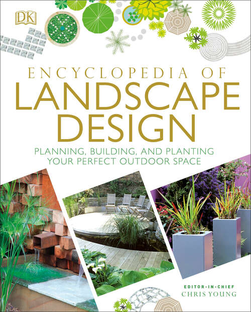 Book cover of Encyclopedia of Landscape Design: Planning, Building, and Planting Your Perfect Outdoor Space