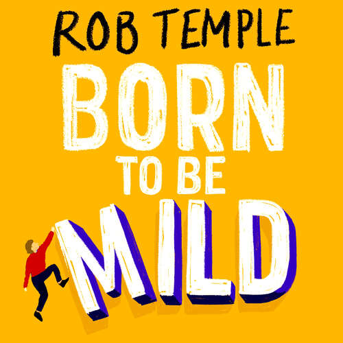 Book cover of Born to be Mild: Adventures for the Anxious