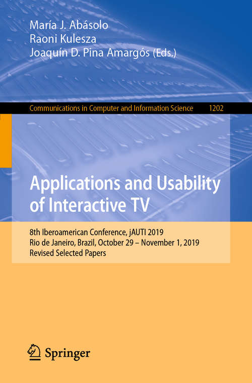 Applications and Usability of Interactive TV: 8th Iberoamerican Conference, jAUTI 2019, Rio de Janeiro, Brazil, October 29–November 1, 2019, Revised Selected Papers (Communications in Computer and Information Science #1202)