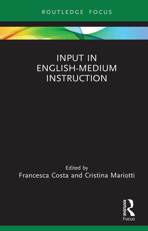 Book cover of Input in English-Medium Instruction (Routledge Focus on English-Medium Instruction in Higher Education)