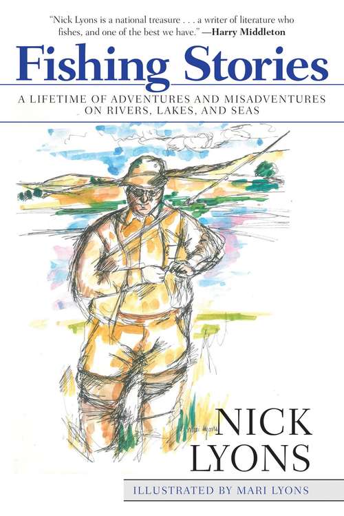 Fishing Stories: A Lifetime of Adventures and Misadventures on Rivers, Lakes, and Seas (Classic Ser.)