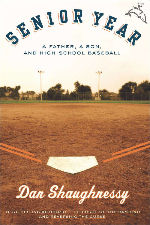 Book cover of Senior Year: A Father, a Son, and High School Baseball