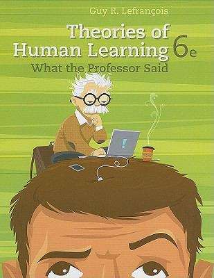 Book cover of Theories of Human Learning: What the Professor Said