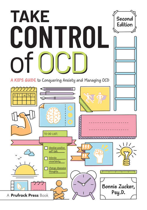 Book cover of Take Control of OCD: A Kid's Guide to Conquering Anxiety and Managing OCD (2)