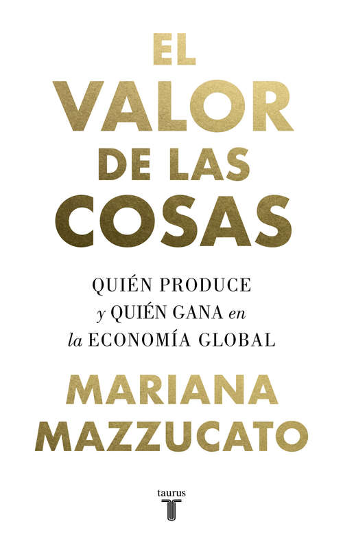Book cover of El valor de las cosas: Quién produce y quién gana en la economía global