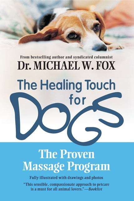 Book cover of The Healing Touch for Dogs: The Proven Massage Program
