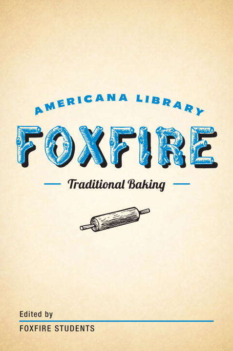 Book cover of Traditional Baking: The Foxfire Americana Library (2) (The Foxfire Americana Library)
