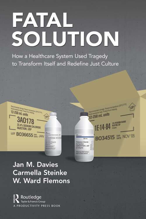 Book cover of Fatal Solution: How a Healthcare System Used Tragedy to Transform Itself and Redefine Just Culture