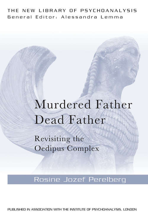 Book cover of Murdered Father, Dead Father: Revisiting the Oedipus Complex (The New Library of Psychoanalysis)