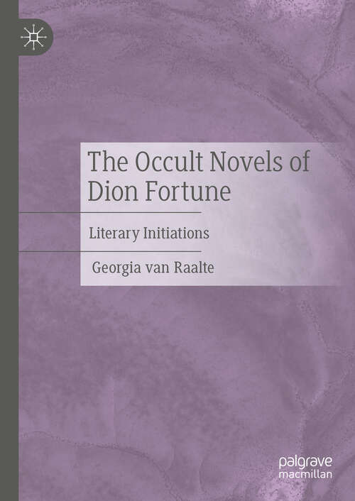 Book cover of The Occult Novels of Dion Fortune: Literary Initiations
