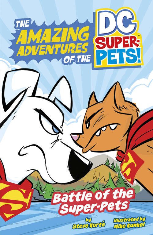 Battle of the Super-Pets (The\amazing Adventures Of The Dc Super-pets Ser.)
