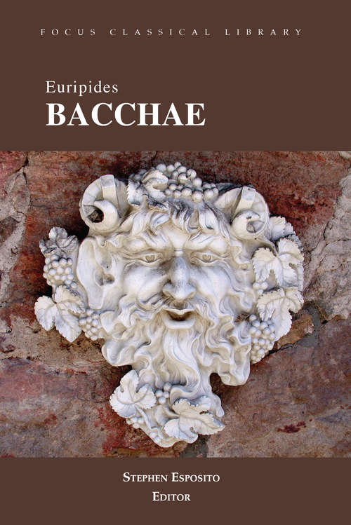 Bacchae (Focus Classical Library)