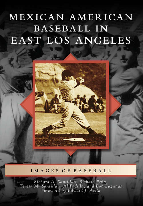 Mexican American Baseball in East Los Angeles (Images of Baseball)