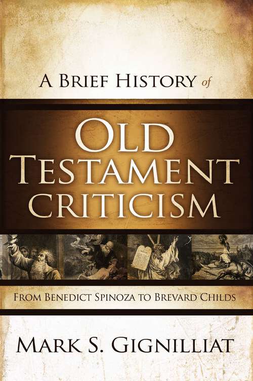 Book cover of A Brief History of Old Testament Criticism: From Benedict Spinoza to Brevard Childs