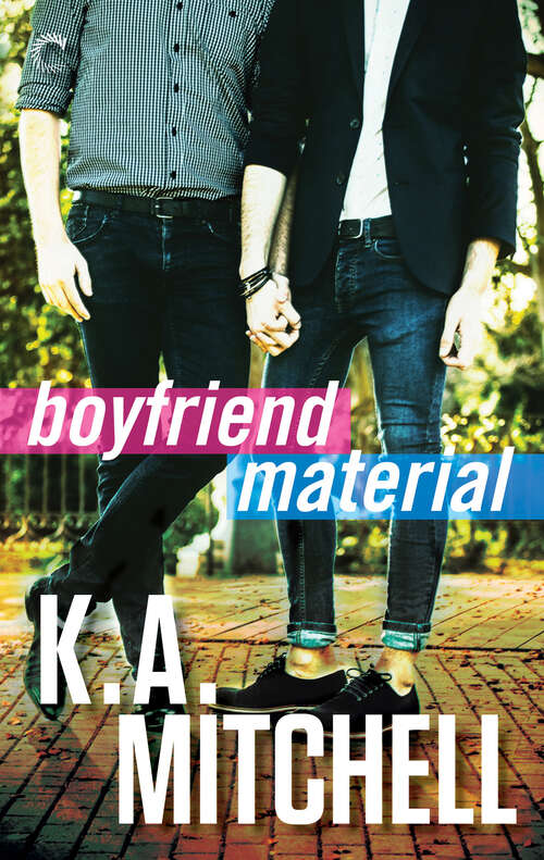 Book cover of Boyfriend Material: Getting Him Back Boyfriend Material Relationship Status (Digital Original) (Ethan & Wyatt #2)