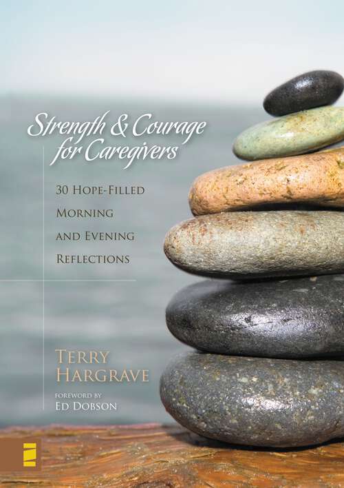 Book cover of Strength and Courage for Caregivers: 30 Hope-Filled Morning and Evening Reflections