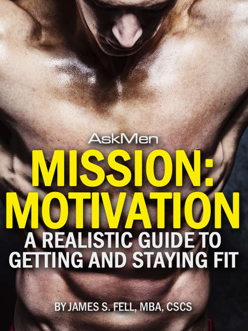 Mission: A Realistic Guide to Getting and Staying Fit