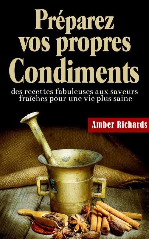 Book cover of Préparez vos propres condiments