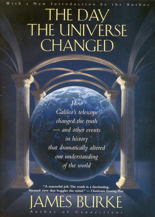 Book cover of The Day the Universe Changed: How Galileo's Telescope Changed the Truth and Other Events in History That Dramatically Altered Our Understanding of the World