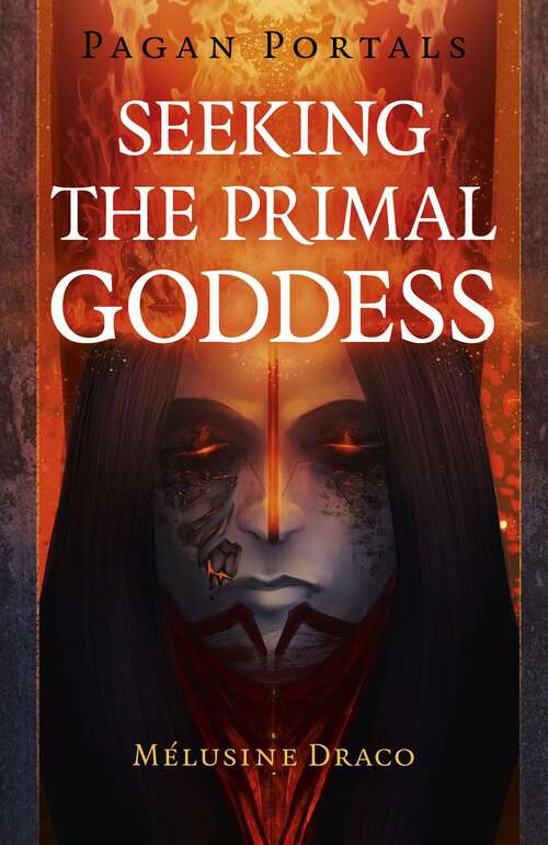 Book cover of Pagan Portals - Seeking the Primal Goddess