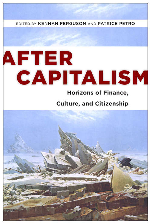 After Capitalism: Horizons of Finance, Culture, and Citizenship