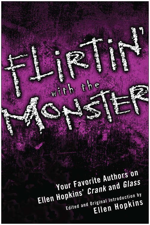 Flirtin' With the Monster: Your Favorite Authors on Ellen Hopkins' Crank and Glass