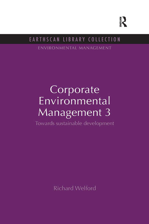 Book cover of Corporate Environmental Management 3: Towards Sustainable Development (Environmental Management Set)
