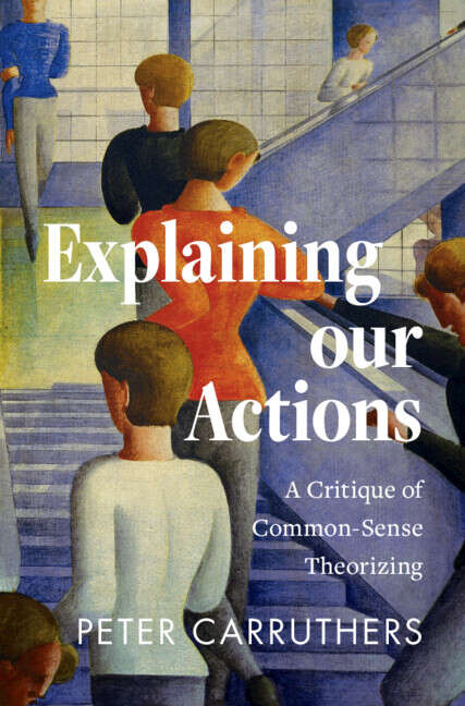 Book cover of Explaining our Actions: A Critique of Common-Sense Theorizing